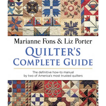 Quilter's Complete Guide: The Definitive How-To Manual by Two of America's Most Trusted Quilters