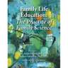 Family Life Education: The Practice of Family Science - Second Edition