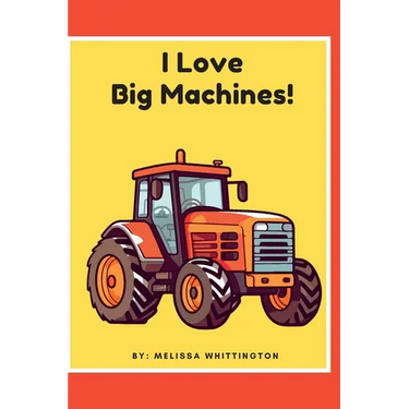 I Love Big Machines