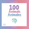100 Animals for Bilingual Toddlers 100 Animales para pequeños bilingües English - Spanish Español - Inglés: Baby Bilingual