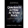 Quaraun's Arrival At White Rock: Tales of White Rock Asylum for The Criminally Insane