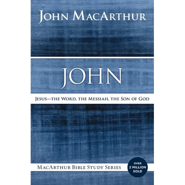 John: Jesus - The Word, the Messiah, the Son of God