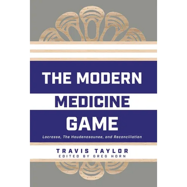 The Modern Medicine Game: Lacrosse, The Haudenosaunee, and Reconciliation