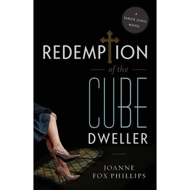 Redemption of the Cube Dweller: A Tanzie Lewis Novel