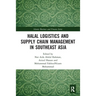 Halal Logistics and Supply Chain Management in Southeast Asia
