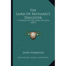 The Laird Of Restalrig's Daughter: A Legend Of The Siege Of Leith (1857)