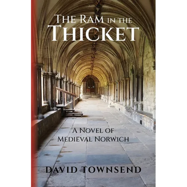 The Ram in the Thicket: A Novel of Medieval Norwich