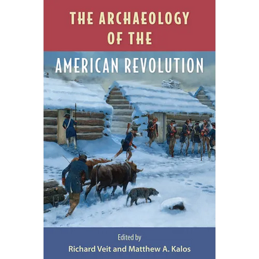 The Archaeology of the American Revolution
