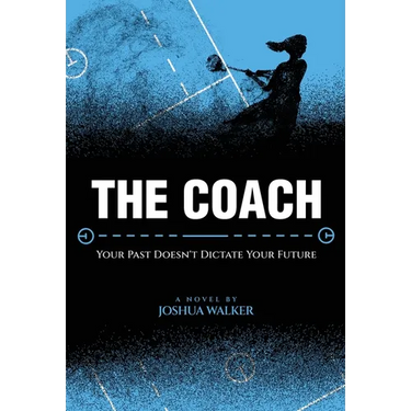 The Coach: Your Past Doesn't Dictate Your Future