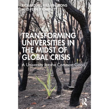 Transforming Universities in the Midst of Global Crisis: A University for the Common Good