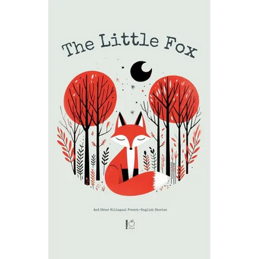 The Little Fox And Other Bilingual French-English Stories