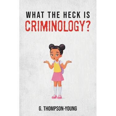 What the HECK is Criminology?