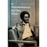 A Revolutionary for Our Time: The Walter Rodney Story