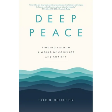 Deep Peace: Finding Calm in a World of Conflict and Anxiety