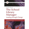 The School Library Manager: Leading Through Change