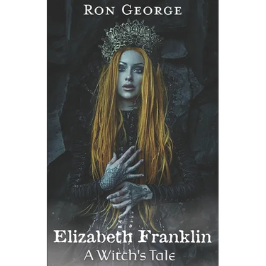 Elizabeth Franklin: A Witch's Tale