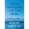 God Is Preparing You for More