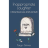 Inappropriate Laughter: A Story About Loss, Grief, and Guilt