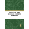 Regenerative Urban Design and Ecosystem Biomimicry