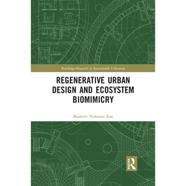 Regenerative Urban Design and Ecosystem Biomimicry