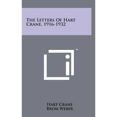The Letters Of Hart Crane, 1916-1932