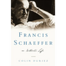 Francis Schaeffer: An Authentic Life