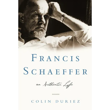 Francis Schaeffer: An Authentic Life