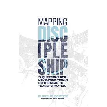 Mapping Discipleship: 12 Questions for Navigating Trials on the Road to Transformation