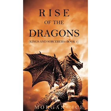 Rise of the Dragons (Kings and Sorcerers--Book 1)