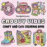 Groovy Vibes: Coloring Book for Adults and Kids