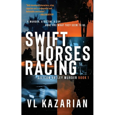 Swift Horses Racing: Silicon Valley Murder Book 1