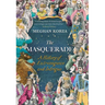 The Masquerade: A History of Extravagance and Intrigue
