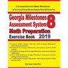 GEORGIA MILESTONES ASSESSMENT SYSTEM 8 Math Preparation Exercise Book: A Comprehensive Math Workbook and Two Full-Length GEORGIA MILESTONES ASSESSMENT