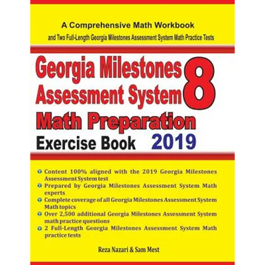 GEORGIA MILESTONES ASSESSMENT SYSTEM 8 Math Preparation Exercise Book: A Comprehensive Math Workbook and Two Full-Length GEORGIA MILESTONES ASSESSMENT
