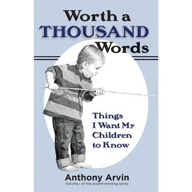 Worth a Thousand Words: Things I Want My Children to Know