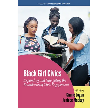 Black Girl Civics: Expanding and Navigating the Boundaries of Civic Engagement