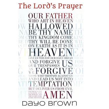 The Lord's Prayer: A blueprint for communing with God.