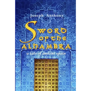 Sword of the Alhambra: A Tale of Ancient Spain