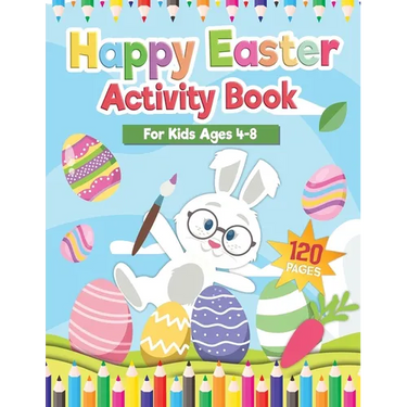 Happy Easter Activity Book for Kids Age 4-8: Includes Cut and Paste / Mazes / Math Games / Matching Shadow / Coloring Pages / Dot to Dot and many more