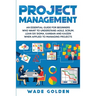 Project Management: An Essential Guide for Beginners Who Want to Understand Agile, Scrum, Lean Six Sigma, Kanban and Kaizen When Applied to Managing P