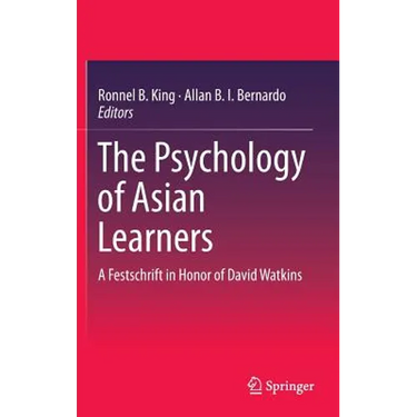 The Psychology of Asian Learners: A Festschrift in Honor of David Watkins