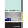 Revolutionary Medicine: Health and the Body in Post-Soviet Cuba