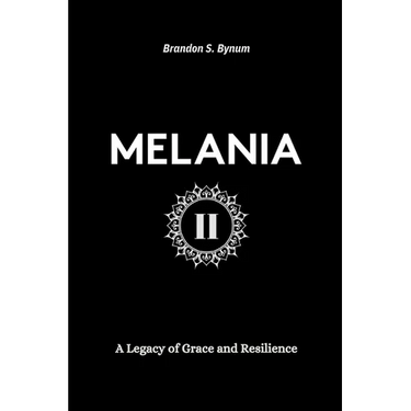Melania II: A Legacy of Grace and Resilience