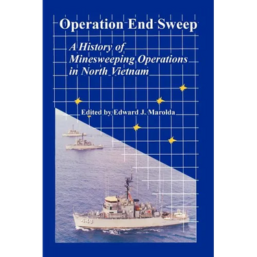 Operation End Sweep: A History of Minesweeping Operations in North Vietnam