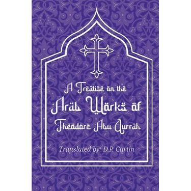 Treatise on the Arab Works of Theodore Abu Qurrah