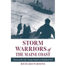 Storm Warriors of the Maine Coast: Stories of the Life-Saving Station at Biddeford Pool