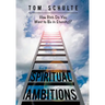 Spiritual Ambitions: How Rich Do You Want to Be in Eternity?