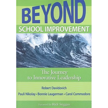 Beyond School Improvement: The Journey to Innovative Leadership