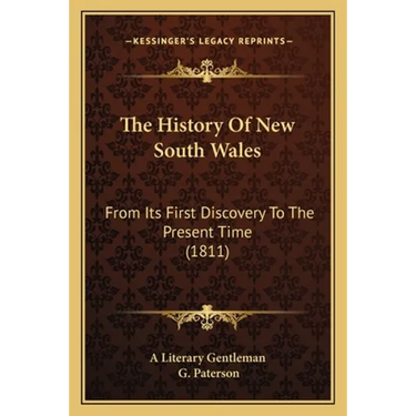 The History Of New South Wales: From Its First Discovery To The Present Time (1811)