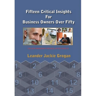 Fifteen Critical Insights For Business Owners Over Fifty